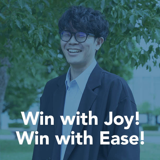 Win with Joy! Win with Ease!